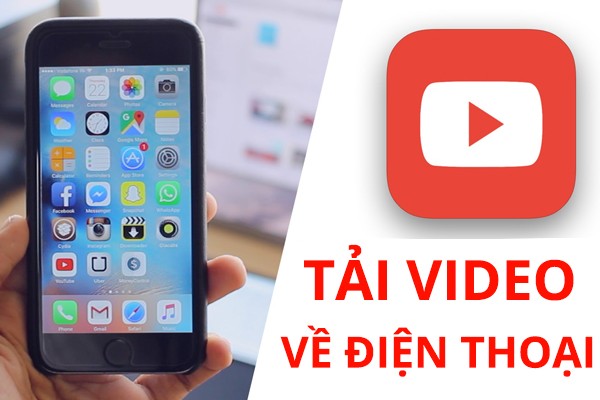 Cách tải video trên youtube về điện thoại bạn đã biết hay chưa?