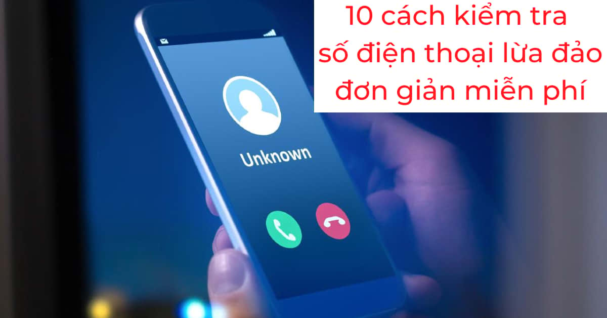 Kiểm tra số điện thoại: Hướng dẫn chi tiết và những điều cần biết